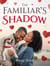 The Familiar' Shadow