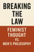 Breaking the Law_ Feminist Thought vs. Men's Philosophy
