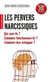 Les pervers narcissiques - Qui sont-ils ? comment fonctionnent-ils ? comment leur échapper ?