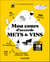 Mon cours d'accords mets et vins - En 10 semaines chrono
