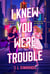 I Knew You Were Trouble - A YA sapphic grumpy x sunshine romance meets high-stakes thriller