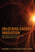 Unlocking Energy Innovation - How America Can Build a Low-Cost, Low-Carbon Energy System