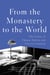 From the Monastery to the World - The Letters of Thomas Merton and Ernesto Cardenal