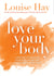 Love Your Body - A Positive Affirmation Guide for Loving and Appreciating Your Body