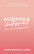 Aligned and Unstoppable - How to Align with Your Dreams, Clear Away Fears and Call in What’s Next