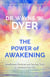 The Power of Awakening - Mindfulness Practices and Spiritual Tools to Transform Your Life