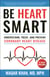 Be Heart Smart - Understand, Treat and Prevent Coronary Heart Disease (CHD)