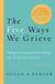 The Five Ways We Grieve - Finding Your Personal Path to Healing after the Loss of a Loved One