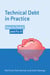 Technical Debt in Practice - How to Find It and Fix It