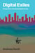 Digital Exiles - Refugee Work in the Global Digital Economy