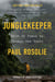 Junglekeeper - What It Takes to Change the World