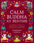 The Calm Buddha at Bedtime - 18 Mindful Stories to Inspire Peace, Calmness, and Empathy Before Bed