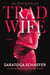 Trad Wife - A Novel