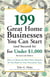 199 Great Home Businesses You Can Start (and Succeed In) for Under $1,000 - How to Choose the Best Home Business for You Based on Your Personality Type