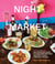 Night + Market - Delicious Thai Food to Facilitate Drinking and Fun-Having Amongst Friends A Cookbook