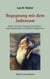 Begegnung mit dem Judentum - Briefe und andere Zeugnisse des Dichters, nebst Darstellungen von jüdischen Zeitgenossen