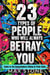 23 Types of People Who Will Always Betray You - The 23 series
