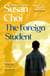 The Foreign Student - From the Booker Prize Shortlisted author of Flashlight