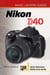 Magic Lantern Guides®: Nikon D40
