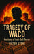 The Waco Tragedy: Anatomy of Anti-Cult Terror