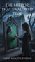 The Mirror That Swallowed Time