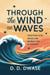 Through The Wind And Waves: Trusting God When The World Is Shaken