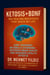 Ketosis + BDNF: The Healing Molecules That Saved My Life - Memoirs, #2