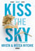 Kiss the Sky - T.4 - La saga new adult culte