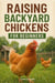 Raising Backyard Chickens For Beginners