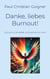 Danke, liebes Burnout! - Zurück zu dir selbst und zurück ins Licht