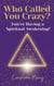 Who Called You Crazy? You're Having a Spiritual Awakening!