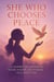 She Who Chooses Peace: a Journey of Letting Go, Rising Higher, and Finding True Affection
