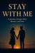 Stay With Me A promise stronger than distance and time