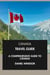 Canada Travel Guide: A Comprehensive Guide to Canada.
