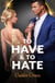 To Have & To Hate