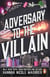 Adversary to the Villain - The hilarious fantasy romance from the New York Times bestselling author and TikTok sensation