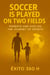 Soccer is played on two fields. Parents and kids on the journey of sports