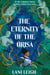 The Eternity of the Orisa