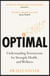 Optimal - Understanding testosterone for strength, health and wellness