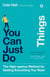 You Can Just Do Things - The High-agency Method for Getting Everything You Want