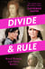 Divide and Rule - Royal Women and Their Battles