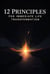 12 Principles for Immediate Life Transformation