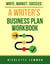 A Writers Business Plan Workbook: Write. Market. Succeed.