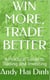 Win More, Trade Better - A Practical Guide to Trading and Investing