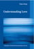 Understanding Love - Towards a Profound Interpretation of Love