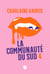 La communauté du Sud (Intégrale 4) - Tomes 11, 12 et 13 - Mort de peur, Mort sans retour, La dernière mort + Que sont-ils devenus?