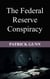 The Federal Reserve Conspiracy