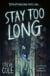 Stay Too Long