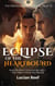 Eclipse of the Heartbound: Bound By Blood, Consumed By Light—Their Hearts Eclipse The Heavens - The Heartbound Trinity Series, #3