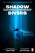 Shadow Divers - The Bestselling World War II Classic - The True Story of Two Men Who Risked Everything to Solve A Historic Mystery